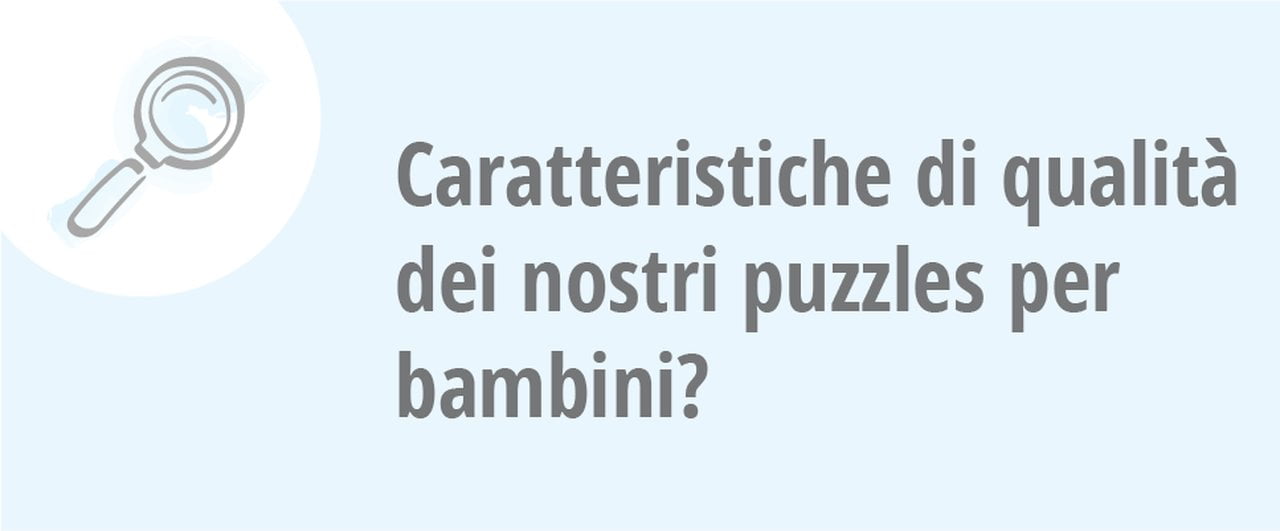Le caratteristiche qualitative più importanti per i puzzle per bambini